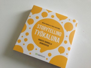 Mervi Rauhalan ja Tarja Vikströmin kirjoittama Storytelling työkaluna - vaikuta tarinoilla bisneksessä luotaa kattavasti ja elävästi tarinankerronnan käytön vaikuttamisen ja viestimisen välineenä. 